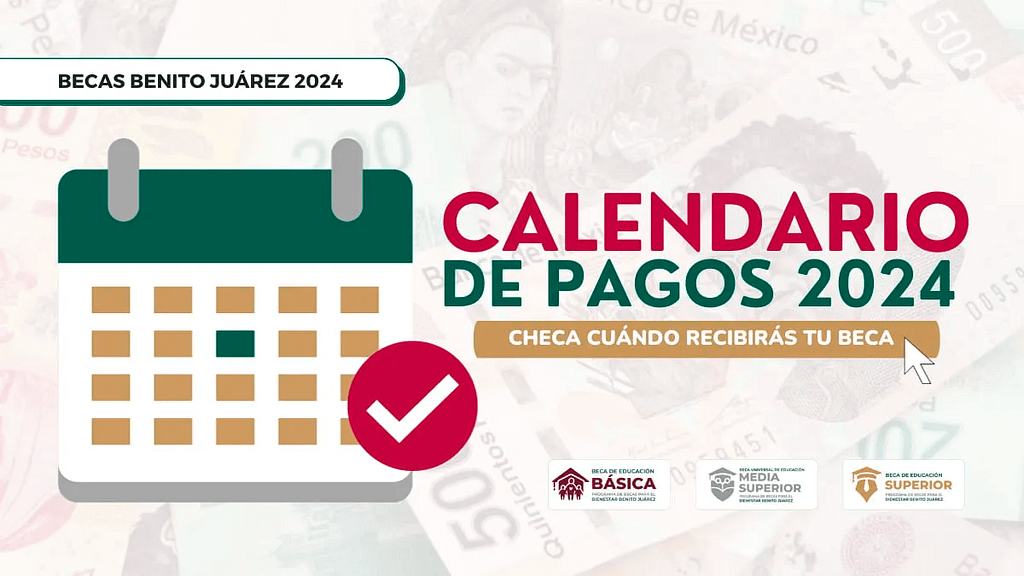 Calendario de Pagos 2024 de las Becas Benito Juárez